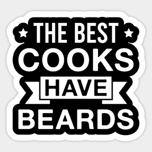 The Best Cooks Have Beards - Funny Bearded Cook Men Sticker